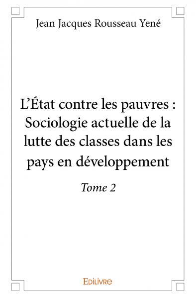 L'état contre les pauvres : sociologie actuelle de la lutte des classes dans les pays en développement
