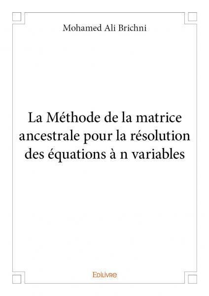 La méthode de la matrice ancestrale pour la résolution des équations à n variables