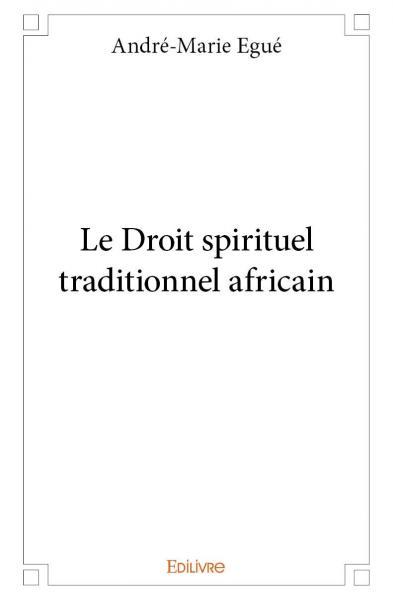 Le Droit spirituel traditionnel africain