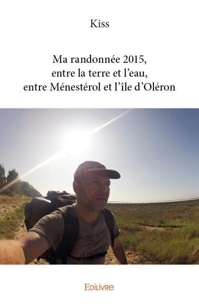 Ma randonnée 2015, entre la terre et l’eau, entre ménestérol et l’île d’oléron