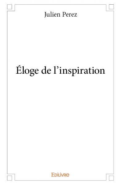 éloge de l'inspiration