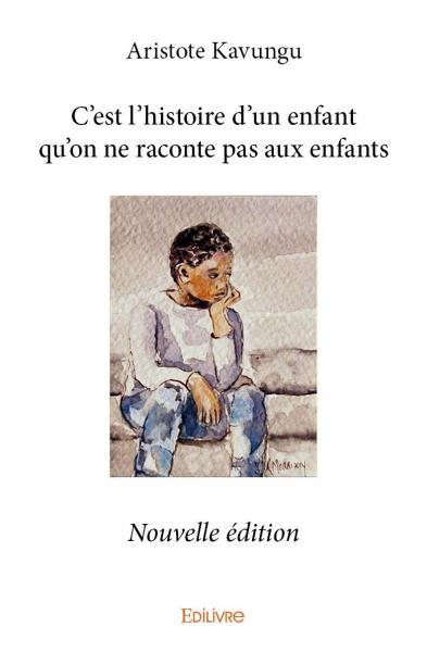 C'est l'histoire d'un enfant qu'on ne raconte pas aux enfants - Nouvelle édition