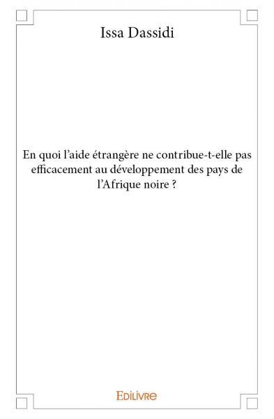 En quoi l'aide étrangère ne contribue t elle pas efficacement au développement des pays de l'afrique noire ?