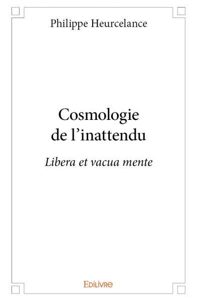 Cosmologie de l'inattendu