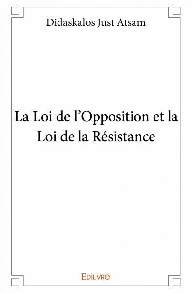 La loi de l'opposition et la loi de la résistance