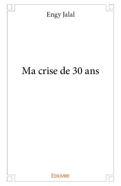 Ma crise de 30 ans