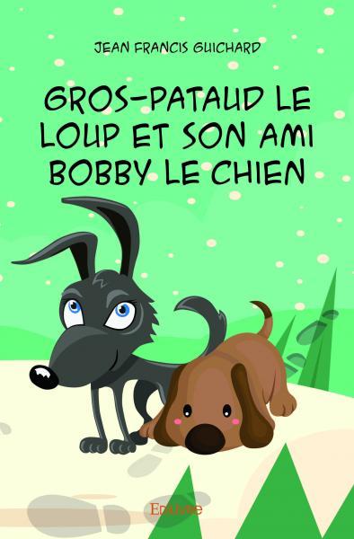 Gros pataud le loup et son ami bobby le chien