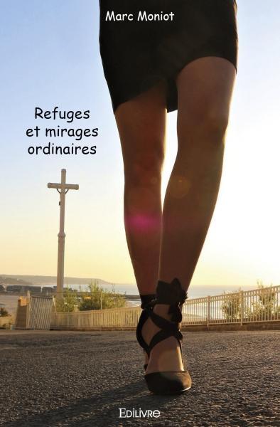 Refuges et mirages ordinaires