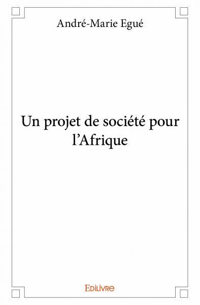 Un projet de société pour l'afrique