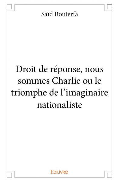 Droit de réponse, nous sommes charlie ou le triomphe de l'imaginaire nationaliste