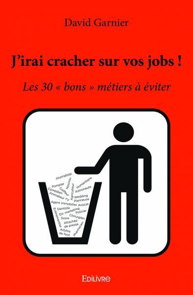 J'irai cracher sur vos jobs !