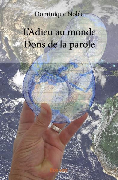 L'adieu au monde/dons de la parole