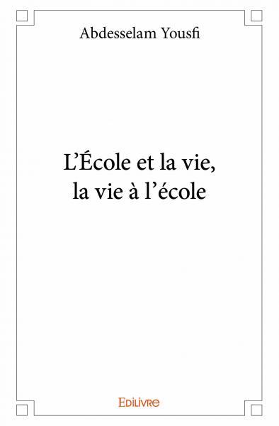 L'école et la vie, la vie à l'école