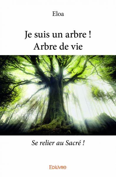 Je suis un arbre ! arbre de vie