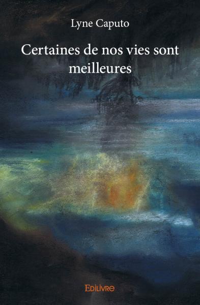 Certaines de nos vies sont meilleures