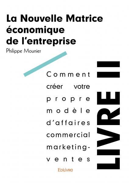 La nouvelle matrice économique de l’entreprise - livre 2