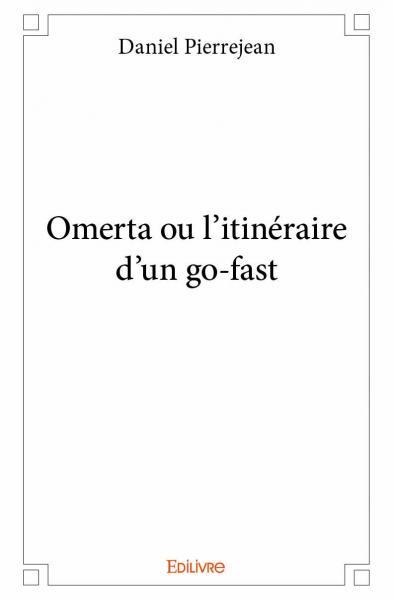 Omerta ou l'itinéraire d'un go fast