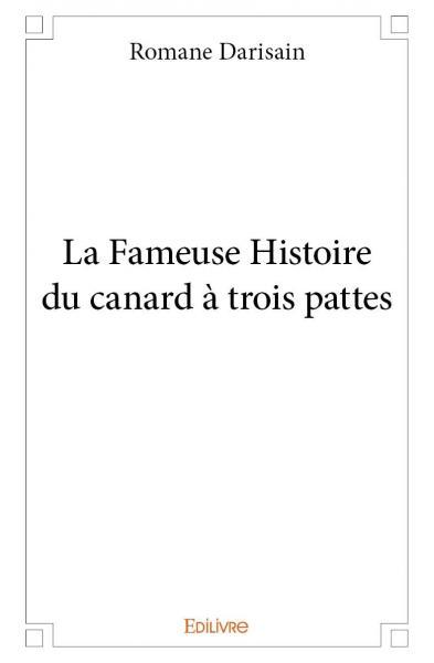 La fameuse histoire du canard à trois pattes