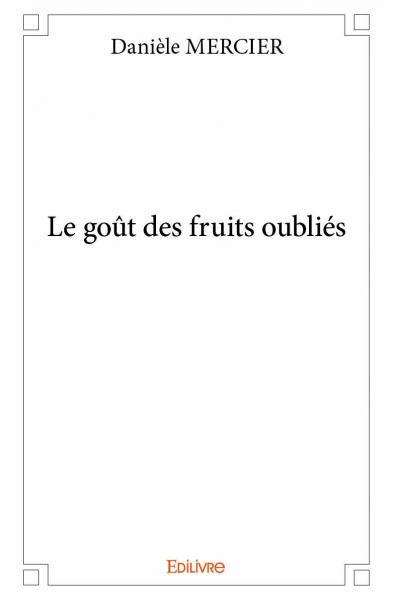 Le goût des fruits oubliés