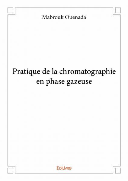 Pratique de la  chromatographie en phase gazeuse