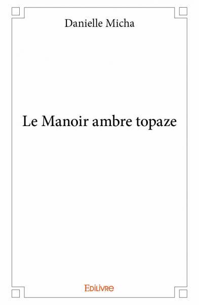 Le manoir ambre topaze