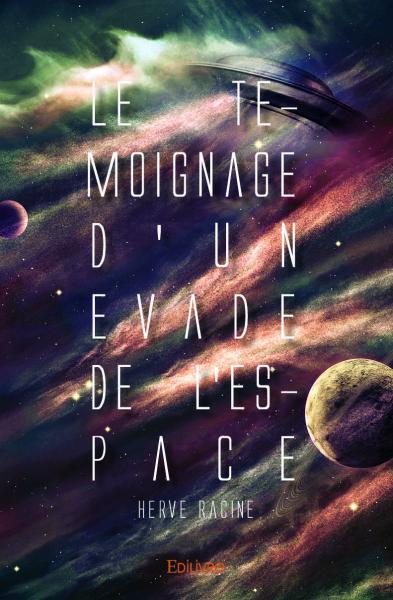 Le témoignage d'un évadé de l'espace