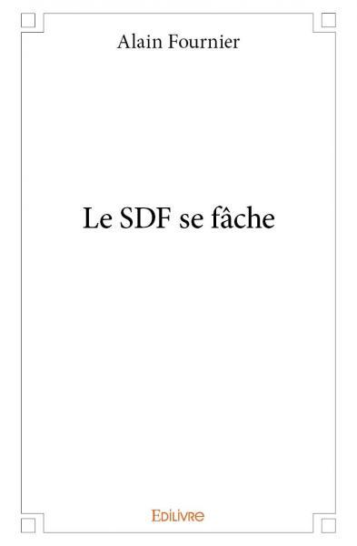 Le sdf se fâche