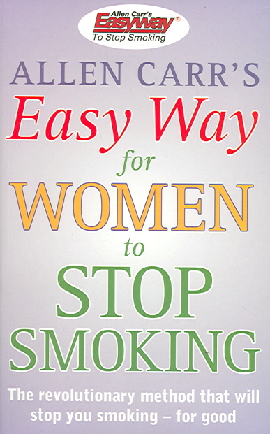 Allen Carr's Easy Way for Women to Stop Smoking