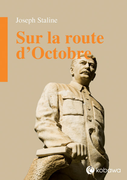 Joseph Staline - Sur la route d'Octobre
