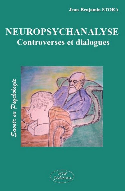 Neuropsychanalyse controverses et dialogues