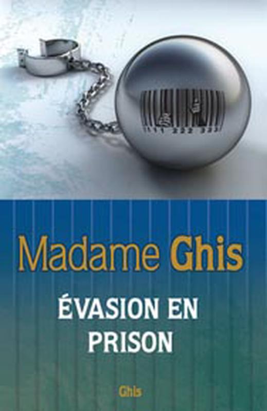 Madame Ghis - Evasion en prison
