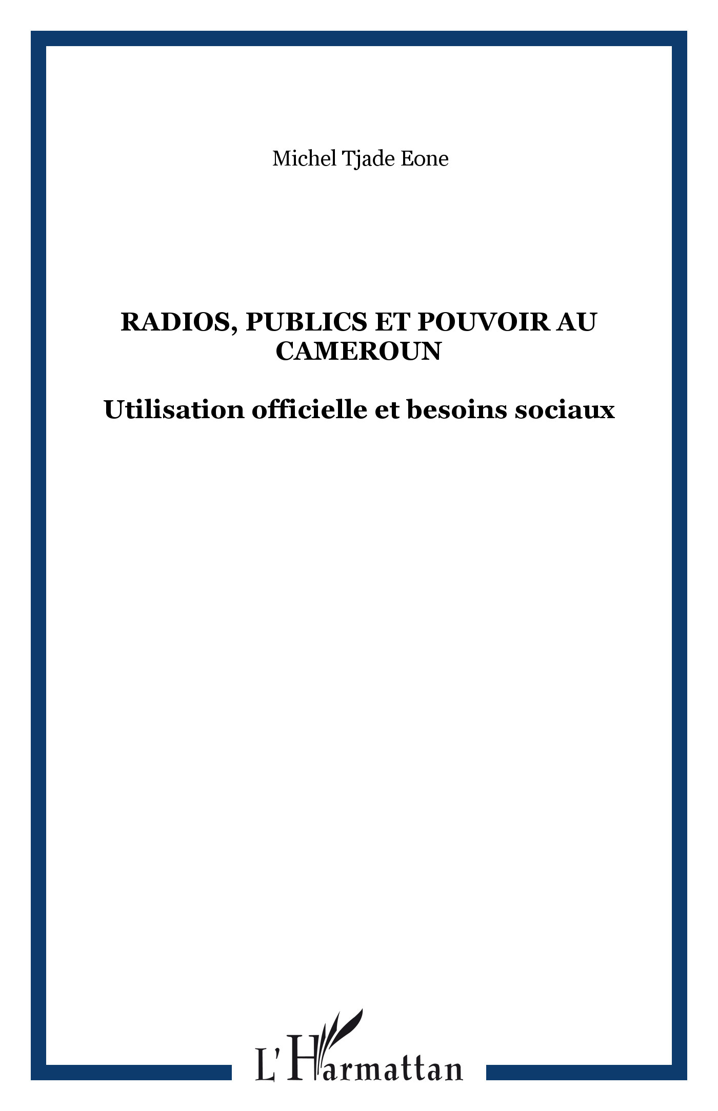 Radios, publics et pouvoir au Cameroun