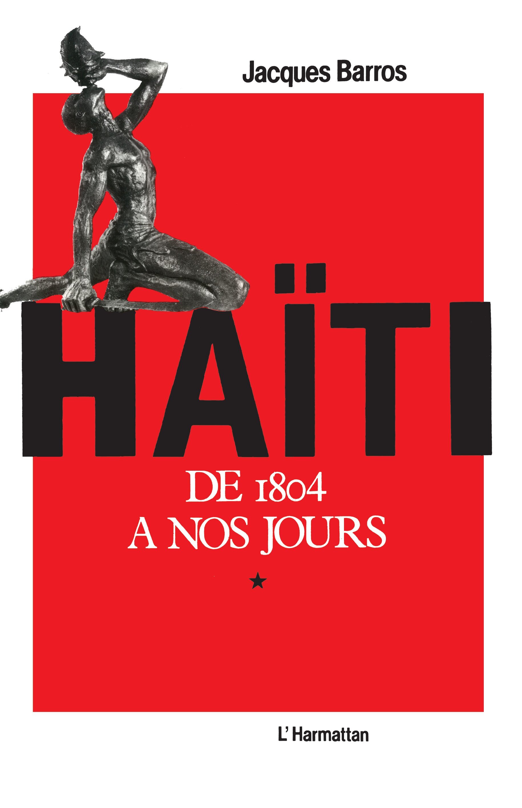 Haïti de 1804 à nos jours Tome 1