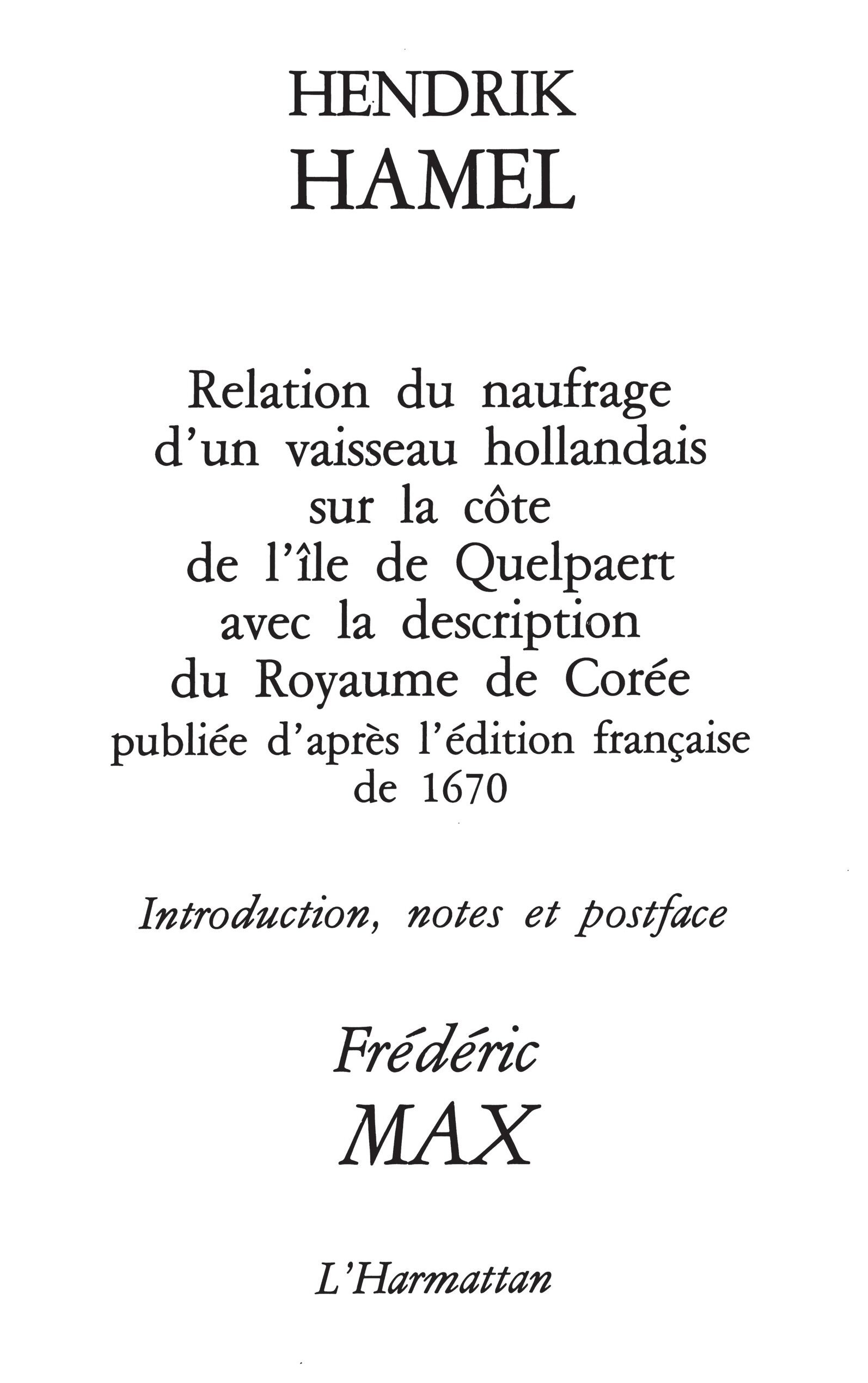 Henddrik Hamel, relation du naufrage d'un vaisseau hollandais sur la côte de l'île de Quelpaert et description du royaume de Corée