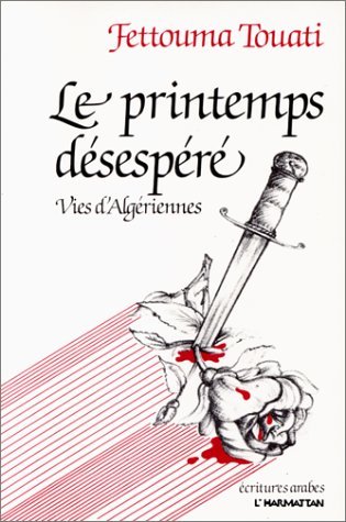 Le printemps désespéré : vies d'Algériens