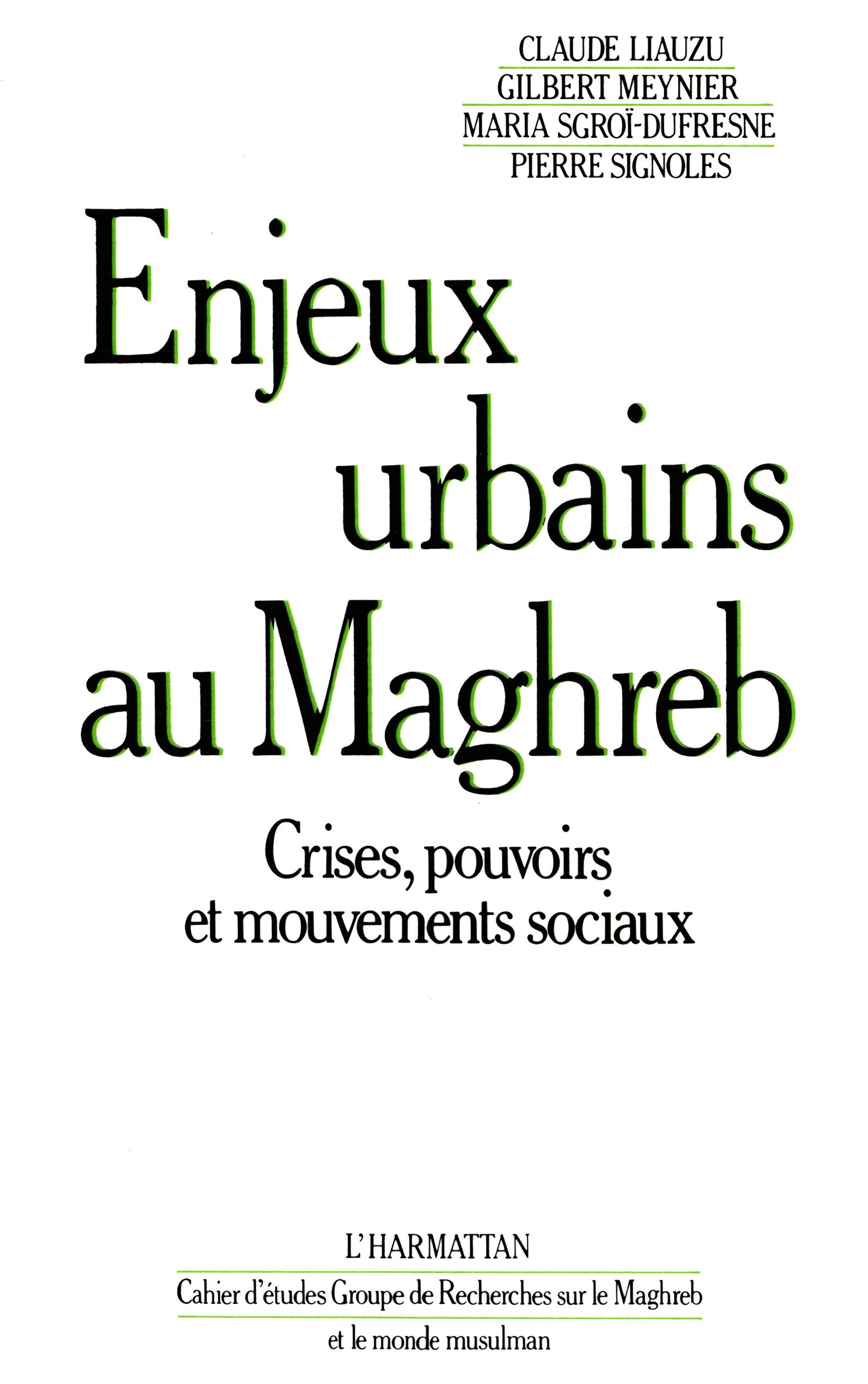 Enjeux urbains au Maghreb - Crises, pouvoirs et mouvements sociaux