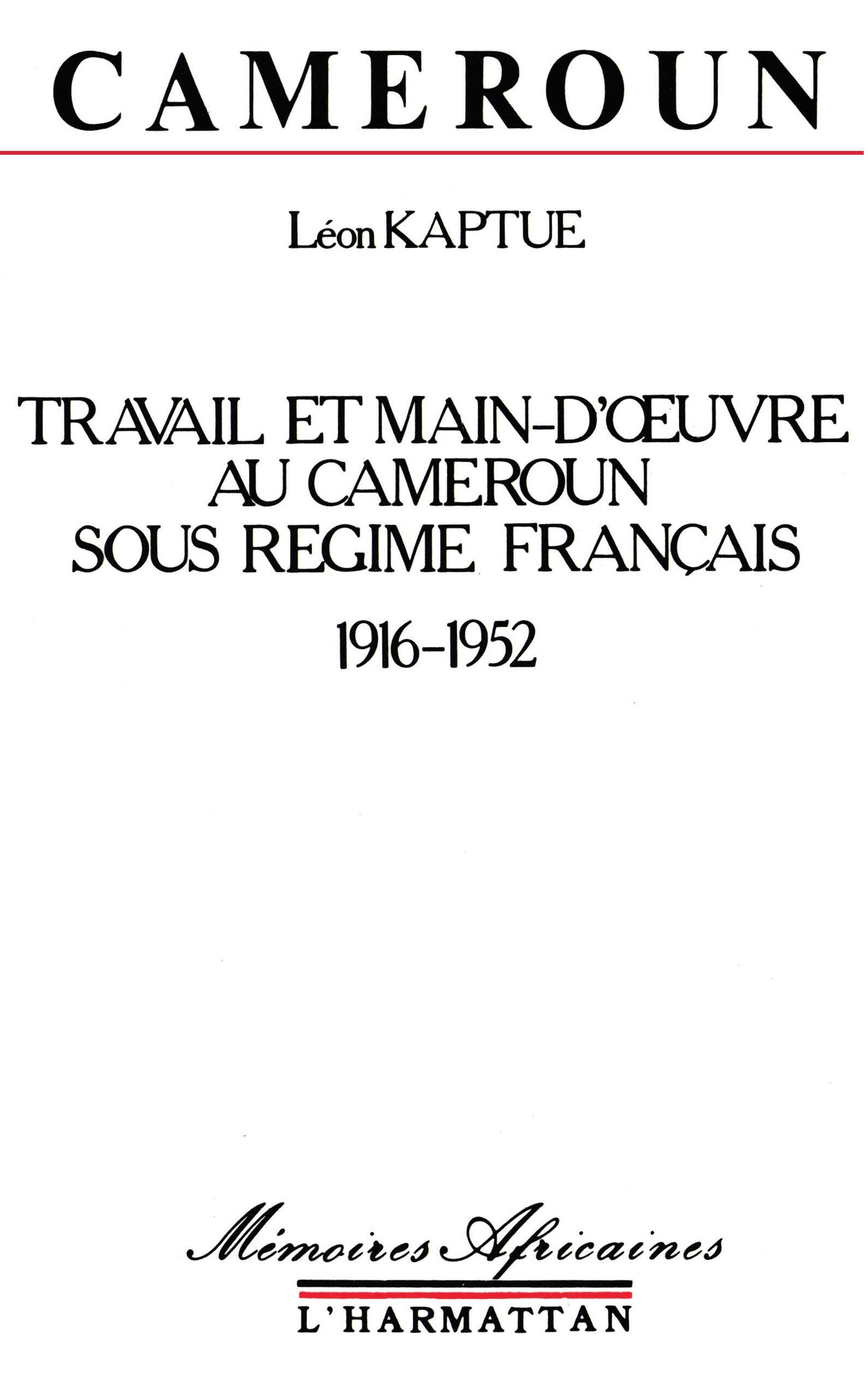 Cameroun, travail et main-d'oeuvre sous le régime français, 1916-1952