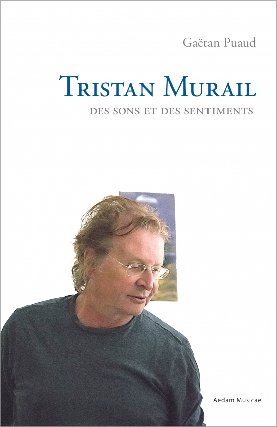 Tristan Murail - des sons et des sentiments