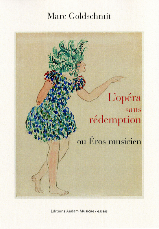 L'Opéra sans rédemption ou Éros Musicien