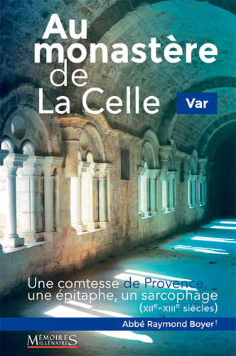Au monastère de la Celle (XIIe - XIIe siècles)