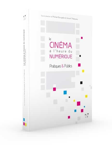 Le cinéma à l'heure du numérique - pratiques & publics