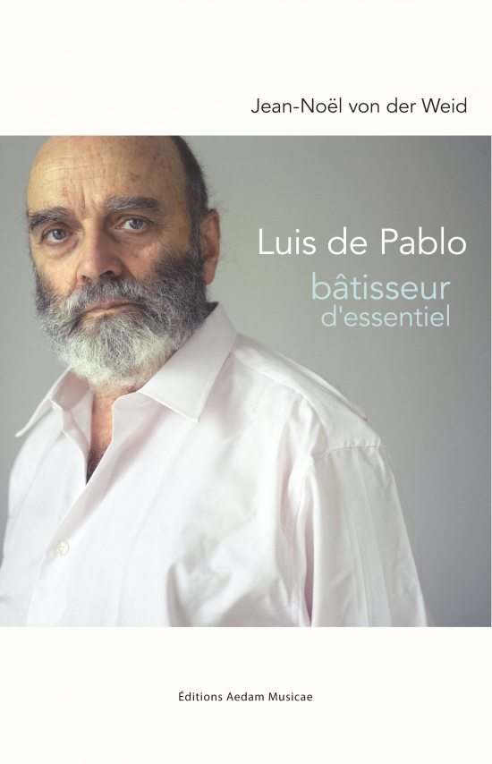 Luis de Pablo, bâtisseur d'essentiel