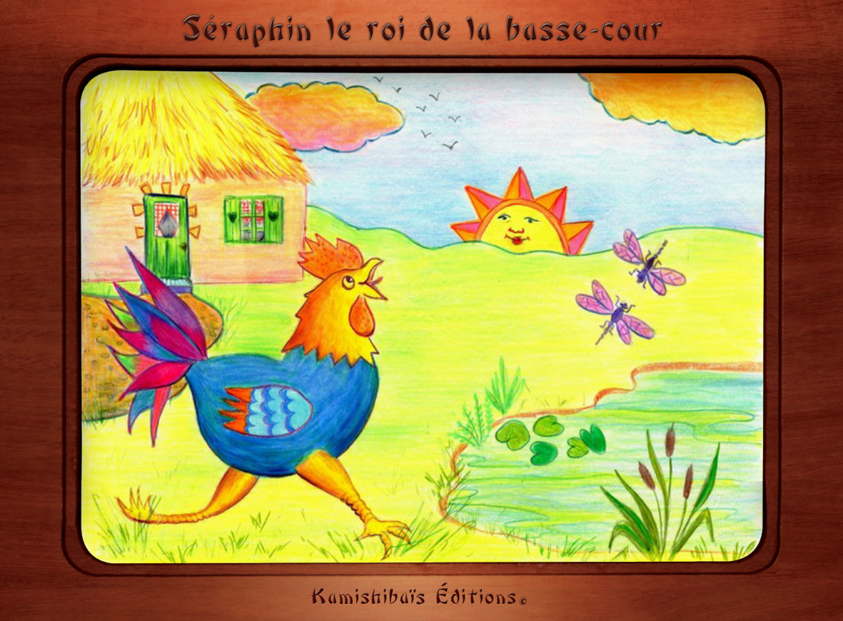 SERAPHIN LE ROI DE LA BASSE-COUR