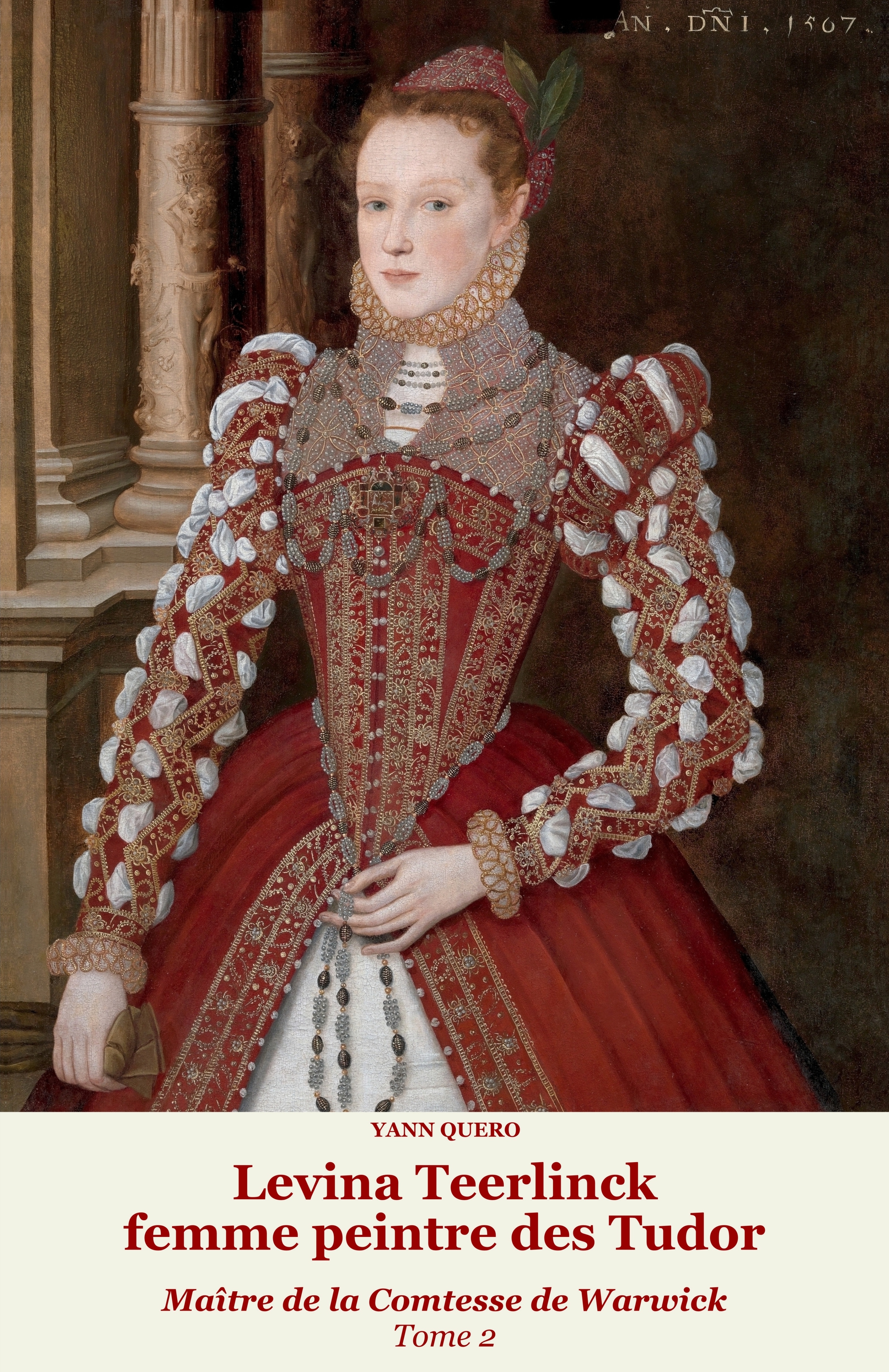 LEVINA TEERLINCK, FEMME PEINTRE DES TUDOR (TOME 2) : MAITRE DE LA COMTESSE DE WARWICK