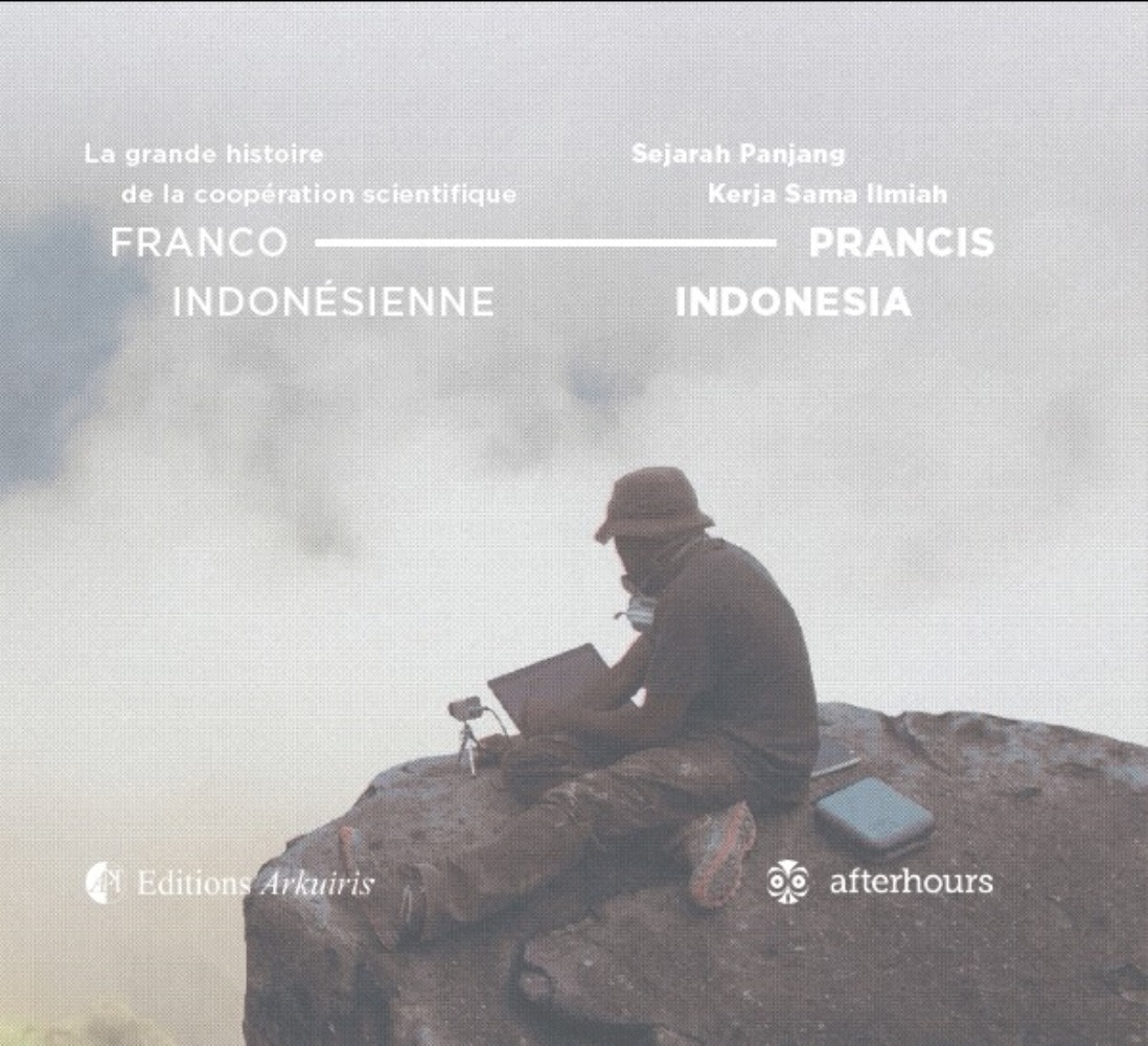 LA GRANDE HISTOIRE DE LA COOPERATION SCIENTIFIQUE FRANCO-INDONESIENNE
