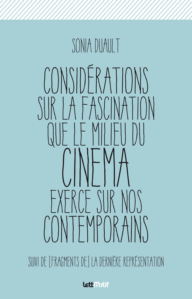 Considérations sur la fascination que le milieu du cinéma exerce sur nos contemporains