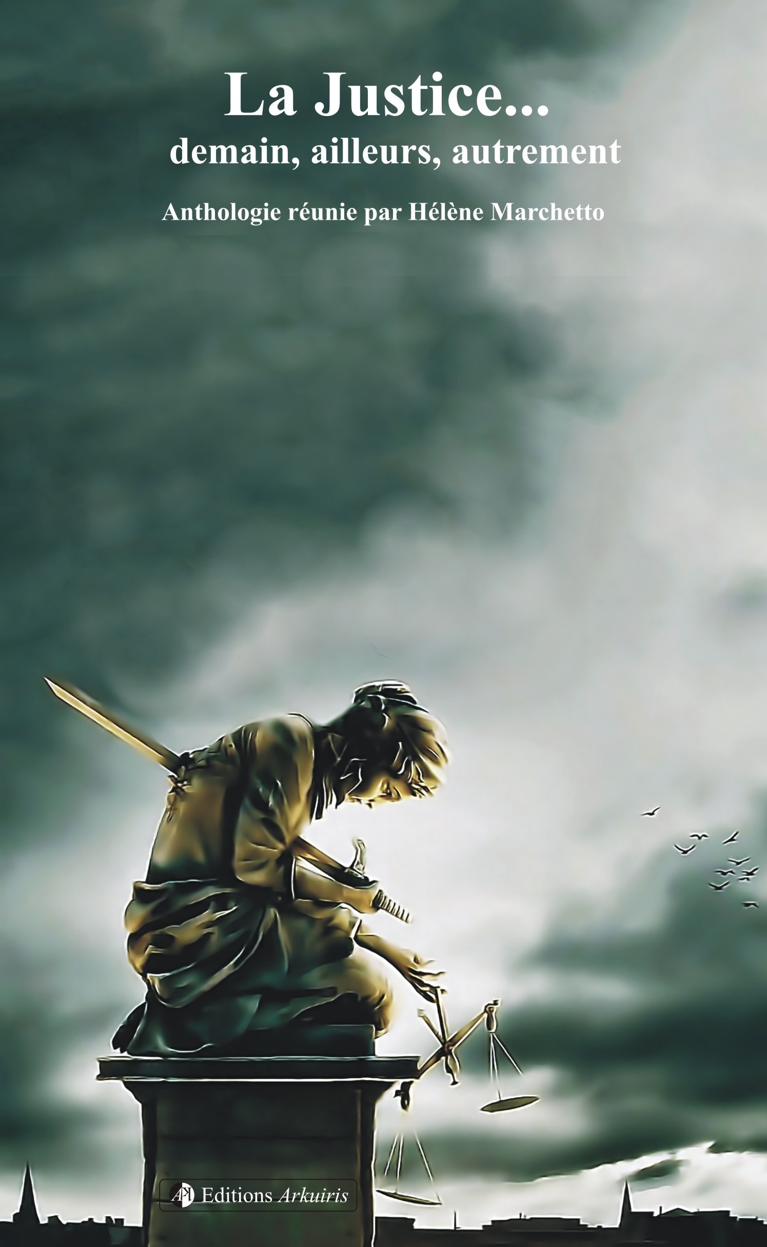 La justice - demain, ailleurs, autrement