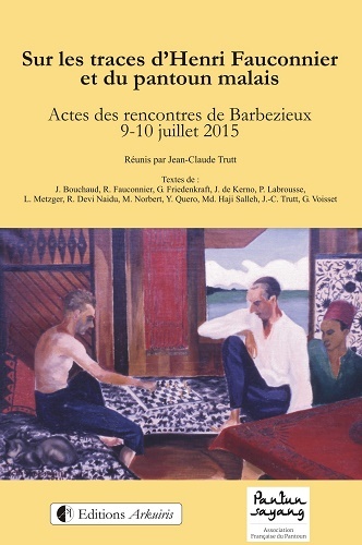 Sur les traces d'Henri Fauconnier et du pantoun malais - actes des rencontres de Barbezieux, 9-10 juillet 2015
