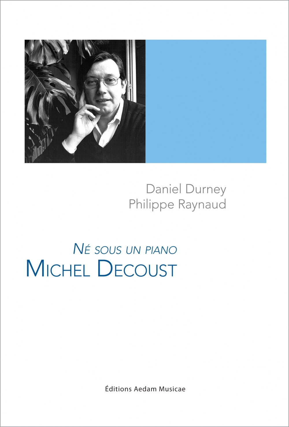 Michel Decoust - Né sous un piano