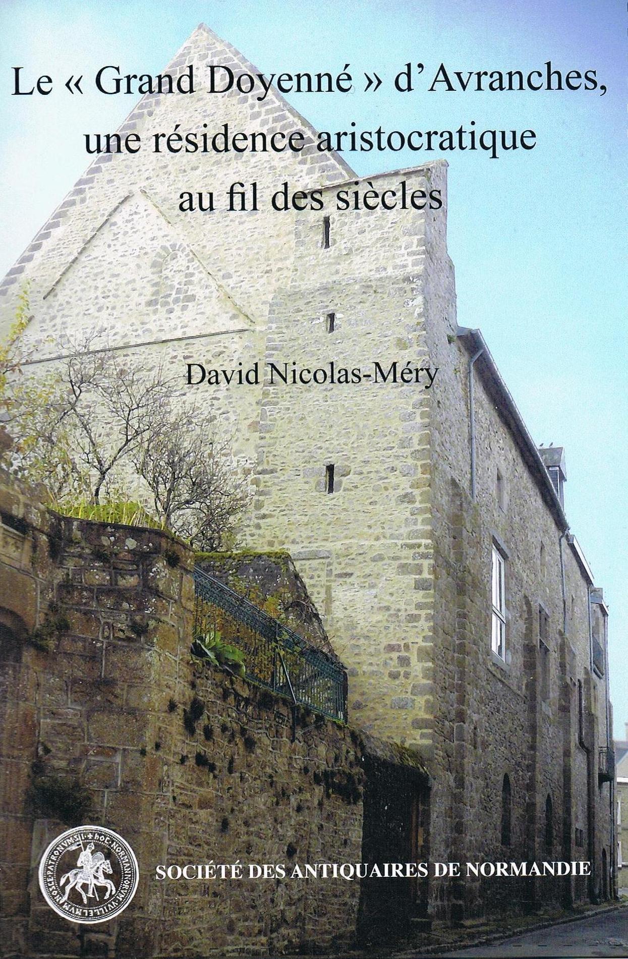 Le "Grand Doyenné" d'Avranches, une résidence aristocratique au fil des siècles